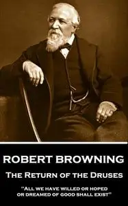 «The Return of the Druses» by Robert Browning