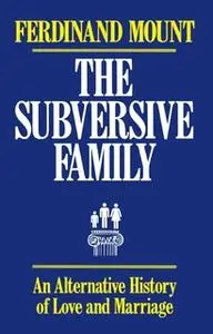 «Subversive Family» by Ferdinand Mount
