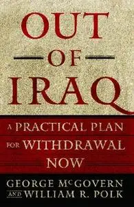 «Out of Iraq: A Practical Plan for Withdrawal Now» by George McGovern,William R. Polk