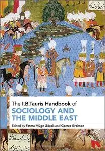 The I.B.Tauris Handbook of Sociology and the Middle East