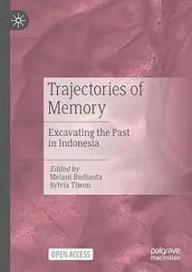 Trajectories of Memory: Excavating the Past in Indonesia