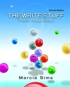 The Write Stuff: Thinking Through Essays (2nd Edition)