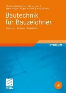 Bautechnik für Bauzeichner: Zeichnen - Rechnen - Fachwissen (Repost)