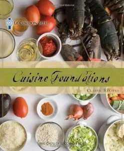 Le Cordon Bleu Cuisine Foundations: Classic Recipes (Repost)