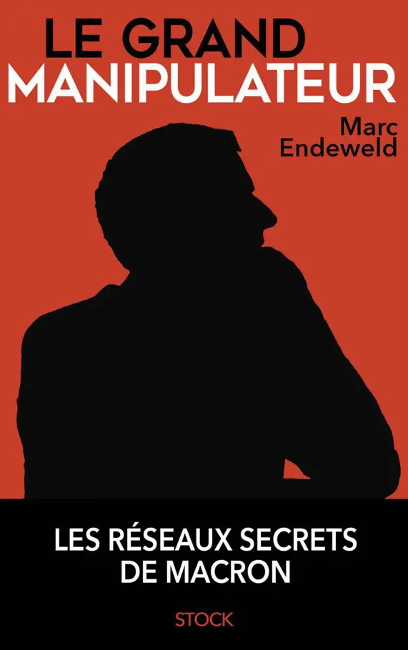 Marc Endeweld, "Le grand manipulateur"