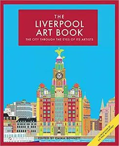 The Liverpool Art Book: The city through the eyes of its artists