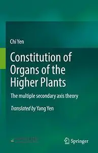 Constitution of Organs of the Higher Plants: The multiple secondary axis theory