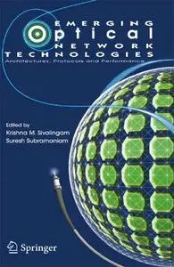Emerging Optical Network Technologies: Architectures, Protocols and Performance (Repost)