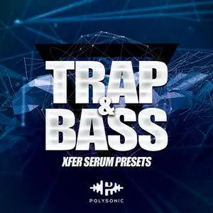 Polysonic Trap And Bass For XFER RECORDS SERUM