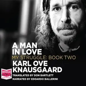«A Man in Love: My Struggle, Book 2» by Karl Ove Knausgaard