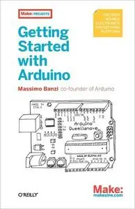Getting Started with Arduino, 2nd Edition (Repost)