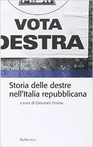Giovanni Orsina - Storia delle destre nell'Italia repubblicana