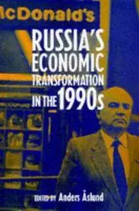 Russia’s Economic Transformation in the 1990s