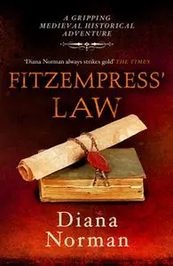 «Fitzempress' Law: A gripping medieval historical adventure» by Diana Norman