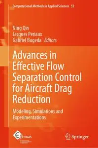 Advances in Effective Flow Separation Control for Aircraft Drag Reduction: Modeling, Simulations and Experimentations (Repost)