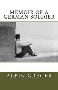 Memoir of a German Soldier