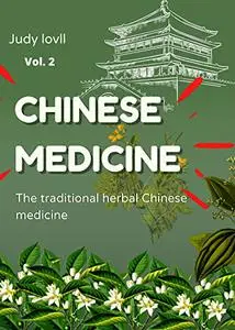 Chinese Medicine (vol.2) : the traditional herbal Chinese medicine (the natural pharmacy )
