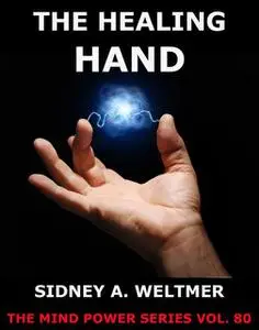 «The Healing Hand» by Sidney A. Weltmer