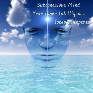 Subconscious Mind Your Inner Intelligence