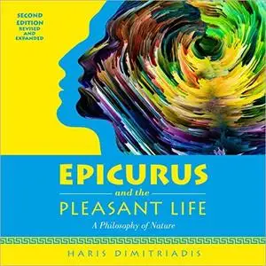 Epicurus and the Pleasant Life: A Philosophy of Nature [Audiobook]