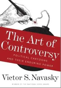 The Art of Controversy: Political Cartoons and Their Enduring Power
