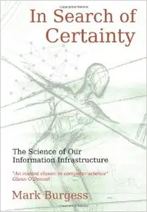 In Search of Certainty: The science of our information infrastructure