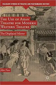 The Use of Asian Theatre for Modern Western Theatre