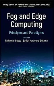 Fog and Edge Computing: Principles and Paradigms