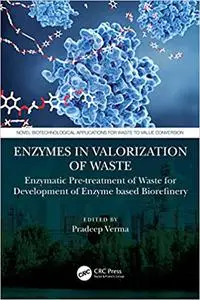 Enzymes in the Valorization of Waste: Enzymatic Pretreatment of Waste for Development of Enzyme-based Biorefinery