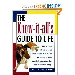 The Know-It-All's Guide To Life by John T. Walbaum [REPOST] 