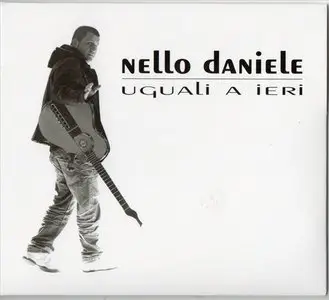Nello Daniele - Uguali A Ieri (2010)