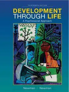 Development Through Life: A Psychosocial Approach, 13th Edition