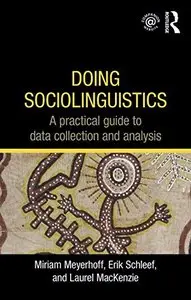 Doing Sociolinguistics: A practical guide to data collection and analysis