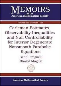 Carleman Estimates, Observability Inequalities and Null Controllability for Interior Degenerate Nonsmooth Parabolic Equations