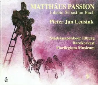 J.S. Bach Matthaus Passion BWV 244 - Leusink