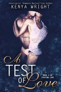 A Test of Love (Interracial Erotic Romance BWWM) (Chasing Love Book 2)