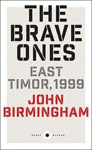 The Brave Ones: East Timor, 1999
