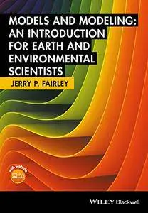 Models and Modeling: An Introduction for Earth and Environmental Scientists