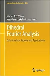 Dihedral Fourier Analysis Data-analytic Aspects and Applications