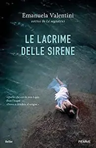 Le lacrime delle sirene - Emanuela Valentini
