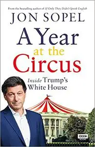 A Year at the Circus: Inside Trump's White House (Repost)