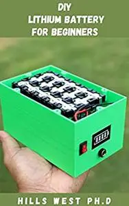 DIY LITHIUM BATTERY FOR BEGINNERS