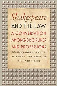 Shakespeare and the Law: A Conversation Among Disciplines and Professions