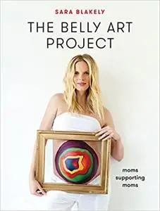 The Belly Art Project: Moms Supporting Moms (Repost)