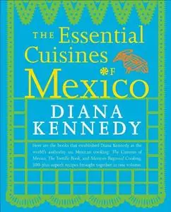 The Essential Cuisines of Mexico