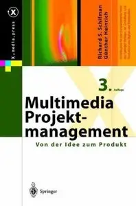 Multimedia-Projektmanagement: Von der Idee zum Produkt, 3. Auflage