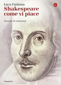 Luca Fontana - Shakespeare come vi piace (La cultura)
