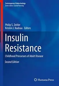 Insulin Resistance: Childhood Precursors of Adult Disease, Second Edition (Repost)