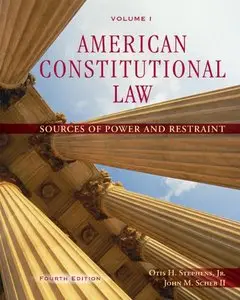 American Constitutional Law, Volume I: Sources of Power and Restraint, 4 edition (repost)