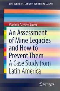 An Assessment of Mine Legacies and How to Prevent Them: A Case Study from Latin America